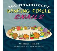 Michael Read The Magnificent Dancing Circle Snails N/A Book Michael Read Multicolor