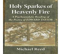 Michael Reed Holy Sparkes of Heavenly Fire : A Psychoanalytic Reading of the Michael Reed Multicolor