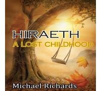 Michael Richards HIRAETH: A LOST CHILDHOOD Paperback Book Michael Richards Multicolor