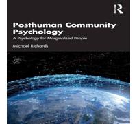 Michael Richards Posthuman Community Psychology: A Psychology for Marginalised in White Michael Richards White