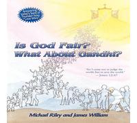 Michael Riley Is God Fair? What About Gandhi?: The Gospel's Answer-Grace Peace in White Michael Riley White