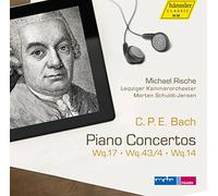 Michael Rische - C.P.E. Bach: Piano Concertos, Wq17/Wq43/4/Wq14