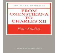 Michael Roberts From Oxenstierna to Charles XII: Four Studies Paperback Book Michael Roberts Multicolor