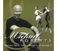 Michael Roberts Original Music for the Ballet Class Volume 7
