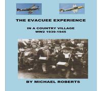 Michael Roberts The Evacuee Experience Paperback Book Michael Roberts Multicolor