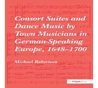 Michael Robertson Consort Suites & Dance Music by Town Musicians in Michael Robertson Multicolor