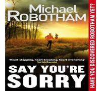 Michael Robotham Say You're Sorry Paperback Book Michael Robotham Multicolor
