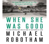 Michael Robotham When She Was Good Hardback Book Michael Robotham Multicolor