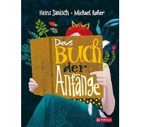 Michael Roher H Das Buch der Anfänge: 33 Einladungen zum Weiterdenken (Hardback)