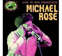 Michael Rose - Live In San Francisco