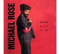 Michael Rose - Never Give It Up