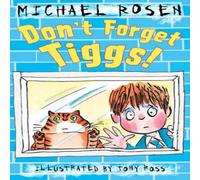 Michael Rosen Don't Forget Tiggs Paperback Book Michael Rosen Multicolor