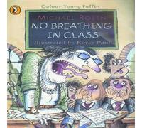 Michael Rosen No Breathing in Class Paperback Book Michael Rosen Multicolor