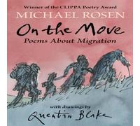 Michael Rosen On the Move: Poems About Migration Paperback Book Michael Rosen Multicolor