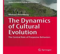 Michael Rosenberg The Dynamics of Cultural Evolution : The Central Role of Purposive Michael Rosenberg Multicolor