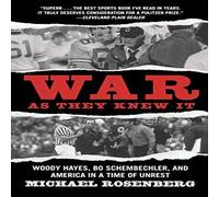 Michael Rosenberg War As They Knew It: Woody Hayes, Bo Schembechler, & America in Michael Rosenberg Multicolor