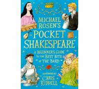 Michael Rosen's Pocket Shakespeare: A Beginner's Guide to the Best Bits of the Bard : From an award-winning author and illustrator, the perfect introduction to enjoy at home or in the classroom