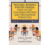 Michael Rosen's Poetry Videos: How To Get Children Writing and Performing Poems Too
