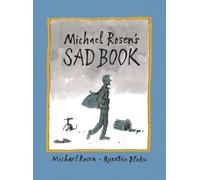 Michael Rosen's Sad Book : An award-winning picture book to help children and families deal with loss and grief