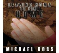 Michael Ross Leaving Home to Find Home Paperback Book Michael Ross Multicolor