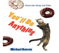 Michael Ruscoe You'll Do Anything:From the Stray Cat Files Paperback Book Michael Ruscoe Multicolor