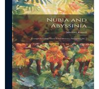 Michael Russell Nubia & Abyssinia: Comprehending Their Civil History, Antiquies Michael Russell Multicolor