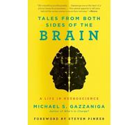 Tales from Both Sides of the Brain: A Life in Neuroscience