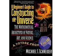 Michael S. Schneider A Beginner's Guide to Constructing the Universe (Paperback)