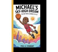 MICHAEL’S SKY-HIGH DREAM: The Boy Who Learned to Fly