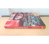 Michael Schumacher: The Definitive Race-by-race Record of His Grand Prix Career