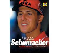 Michael Schumacher: The Ferrari Years