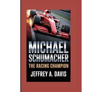 MICHAEL SCHUMACHER: THE RACING CHAMPION