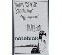 Michael Scott Motivational Quote notebook: You Miss 100% Of The Shots You Dont Take"- Great Gift For Fans Of The Office TV Show