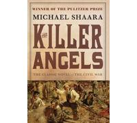 The Killer Angels: The Classic Novel of the Civil War: 2 (Civil War Trilogy)