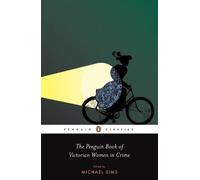 Michael Sims The Penguin Book of Victorian Women in Crime (Paperback)