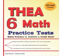 Michael Smith 6 THEA Math Practice Tests: Extra Practice to Achieve a Crack Michael Smith Multicolor