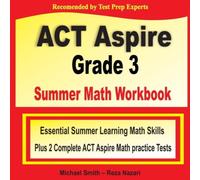 Michael Smith ACT Aspire Grade 3 Summer Math Workbook : Essential Summer Michael Smith Multicolor