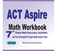 Michael Smith ACT Aspire Math Workbook: 7th Grade Math Exercises, Activities Michael Smith Multicolor