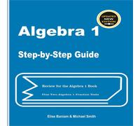 Michael Smith Algebra 1 Step-by-Step Guide: Review for Algebra 1 Book Plus Two Michael Smith Multicolor