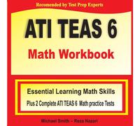 Michael Smith ATI TEAS 6 Math Workbook : Essential Learning Math Skills Plus Two Michael Smith Multicolor