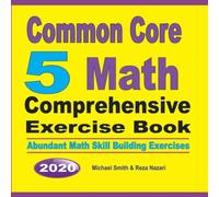 Michael Smith Common Core 5 Math Comprehensive Exercise Book : Abundant Math Michael Smith Multicolor