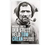 Michael Smith Der stille Held Tom Crean: Überlebender der Antarktis (Paperback)