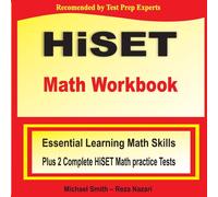 Michael Smith HiSET Math Workbook : Essential Learning Math Skills Plus Two Michael Smith Multicolor