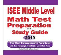 Michael Smith ISEE Middle Level Math Test Preparation & Study Guide : The Most Michael Smith Multicolor