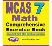 Michael Smith MCAS 7 Math Comprehensive Exercise Book : Abundant Math Skill Michael Smith Multicolor