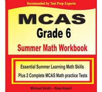 Michael Smith MCAS Grade 6 Summer Math Workbook: Essential Summer Learning Math Michael Smith Multicolor