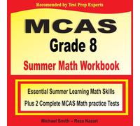 Michael Smith MCAS Grade 8 Summer Math Workbook: Essential Summer Learning Math Michael Smith Multicolor