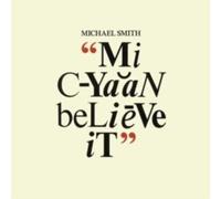 Michael Smith - Mi Cyaan Believe It [VINYL]