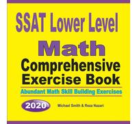 Michael Smith SSAT Lower Level Math Comprehensive Exercise Book : Abundant Math Michael Smith Multicolor