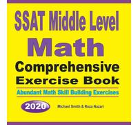 Michael Smith SSAT Middle Level Math Comprehensive Exercise Book: Abundant Math Michael Smith Multicolor